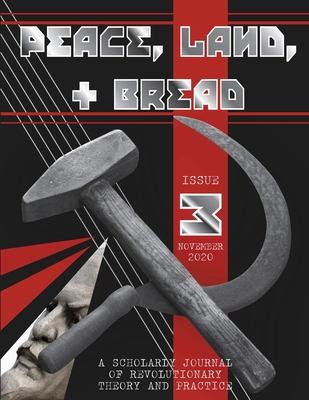 Peace, Land, and Bread: Issue 3 - Communist Studies, Center For (Editor)