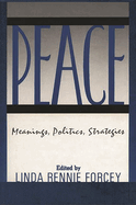 Peace: Meanings, Politics, Strategies