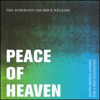 Peace of Heaven - Eric Robertson/Brick Williams