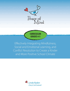 Peace of Mind Curriculum for Grades 4 and 5: Mindfulness-based Social and Emotional Learning and Conflict Resolution for a More Positive and Inclusive School Climate