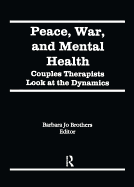 Peace, War, and Mental Health: Couples Therapists Look at the Dynamics
