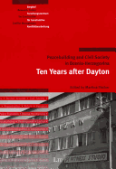 Peacebuilding and Civil Society in Bosnia-Herzegovina: Ten Years After Dayton