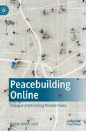 Peacebuilding Online: Dialogue and Enabling Positive Peace