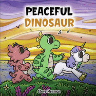 Peaceful Dinosaur: A Story about Peace and Mindfulness.