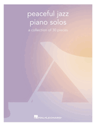 Peaceful Jazz Piano Solos: A Collection of 30 Pieces