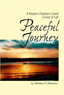 Peaceful Journey: A Hospice Chaplain's Guide to End of Life