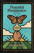 Peaceful Persistence: Essays On...