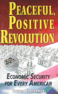 Peaceful, Positive Revolution: Economic Security for Every American
