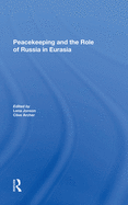 Peacekeeping And The Role Of Russia In Eurasia