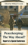 Peacekeeping : the way ahead? : report of a special conference