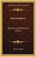 Peacemakers: Blessed and Otherwise (1922)