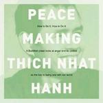 Peacemaking: How to Do It, How to Be It