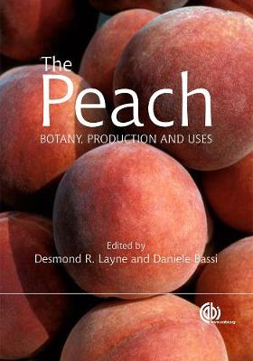 Peach: Botany, Production and Uses - Huang, Hongwen (Contributions by), and Layne, Desmond R. (Editor), and Monet, Rene (Contributions by)