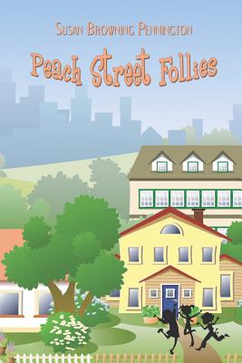 Peach Street Follies - Pennington, Susan Browning