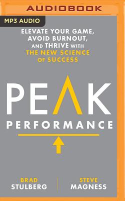 Peak Performance: Elevate Your Game, Avoid Burnout, and Thrive with the New Science of Success - Stulberg, Brad, and Magness, Steve, and Lane, Christopher, Professor (Read by)