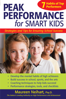 Peak Performance for Smart Kids: Strategies and Tips for Ensuring School Success - Neihart, Maureen