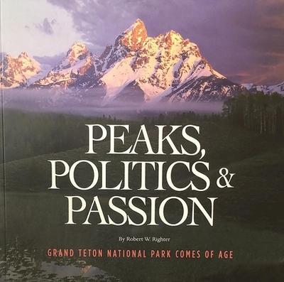 Peaks, Politics & Passion - Righter, Robert W