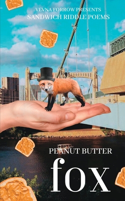 peanut butter fox: sandwich riddle poems: softcover b&w economy edition - Forrow, Vevna