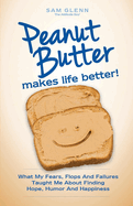 Peanut Butter Makes Life Better