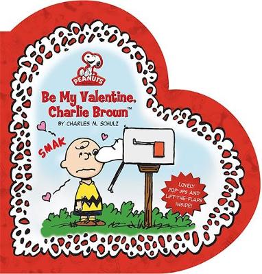 Peanuts: Be My Valentine, Charlie Brown - Schulz, Charles