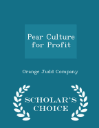 Pear Culture for Profit - Scholar's Choice Edition