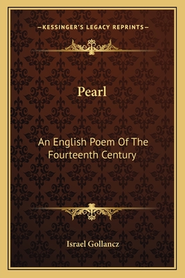 Pearl: An English Poem Of The Fourteenth Century - Gollancz, Israel (Editor)