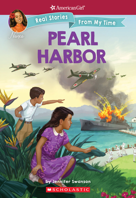 Pearl Harbor (American Girl: Real Stories from My Time): Volume 4 - Swanson, Jennifer