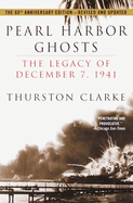 Pearl Harbor Ghosts: The Legacy of December 7, 1941