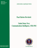 Pearl Harbor Revisited: United States Navy Communications Intelligence, 1924-1941