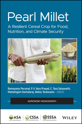 Pearl Millet: A Resilient Cereal Crop for Food, Nutrition, and Climate Security - Perumal, Ramasamy (Editor), and Vara Prasad, P V (Editor), and Satyavathi, C Tara (Editor)