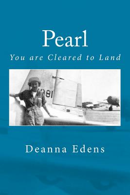 Pearl: You Are Cleared to Land - Edens, Deanna