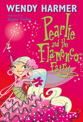 Pearlie and the Flamenco Fairy - Harmer, Wendy