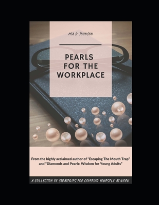 Pearls for the Workplace: A Collection of Strategies for Covering Yourself at Work - Johnson, Mia D