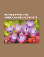 Pearls from the American Female Poets