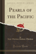 Pearls of the Pacific (Classic Reprint)