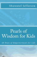 Pearls of Wisdom for Kids: 40 Days of Empowerment for Life