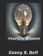 Pearls of Wisdom: Quotes, Thoughts, and Sayings the Swine Refuse to Receive