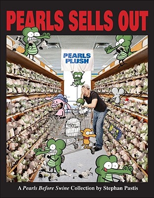 Pearls Sells Out: A Pearls Before Swine Treasury - Pastis, Stephan