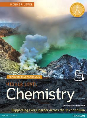 Pearson Baccalaureate Chemistry Higher Level 2nd Edition Print and Online Edition for the Ib Diploma - Brown, Catrin, and Ford, Mike