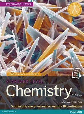 Pearson Baccalaureate Chemistry Standard Level 2nd Edition Print and eBook Bundle for the Ib Diploma - Brown, Catrin, and Ford, Mike