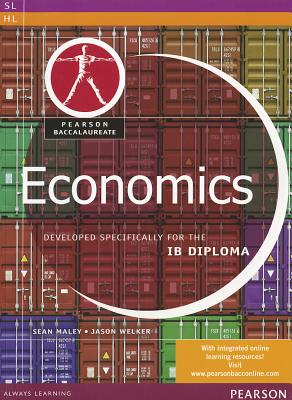 Pearson Baccalaureate Economics for the IB Diploma - Maley, Sean, and Welker, Jason