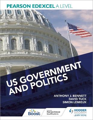 Pearson Edexcel A Level US Government and Politics - Bennett, Anthony J, and Tuck, David, and Lemieux, Simon