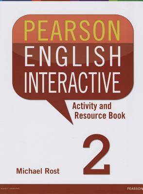 Pearson English Interactive 2 Activity and Resource Book - Rost, Michael