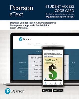 Pearson Etext Strategic Compensation: A Human Resource Management Approach -- Access Card - Martocchio, Joe