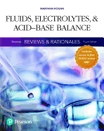 Pearson Reviews & Rationales: Fluids, Electrolytes, & Acid-Base Balance with Nursing Reviews & Rationales