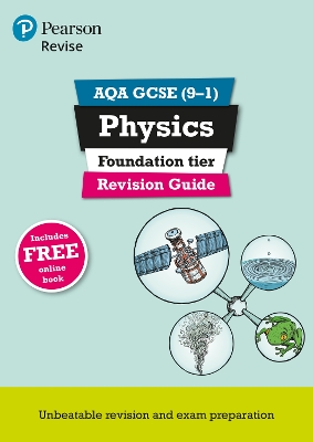 Pearson REVISE AQA GCSE Physics Foundation Revision Guide inc online edition and quizzes - 2023 and 2024 exams - O'Neill, Mike