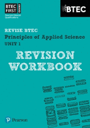 Pearson REVISE BTEC First in Applied Science: Principles of Applied Science Unit 1 Revision Workbook - for 2025 and 2026 exams