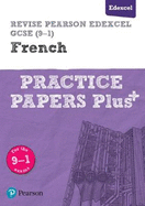 Pearson REVISE Edexcel GCSE (9-1) French Practice Papers Plus: for home learning, 2021 assessments and 2022 exams