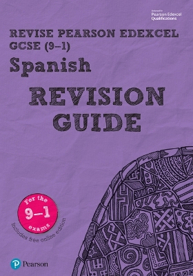 Pearson REVISE Edexcel GCSE (9-1) Spanish Revision Guide: (with free online Revision Guide) for home learning, 2021 assessments and 2022 exams - Reeves, Leanda