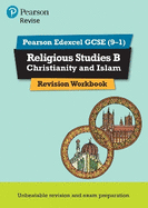 Pearson REVISE Edexcel GCSE Religious Studies B, Christianity and Islam Revision Workbook: For 2025 and 2026 assessments and exams